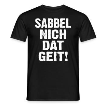 Sabbel Nich Dat Geit - Männer T-Shirt - Schwarz - Vorne - AI Model Male 178 light (178cm)