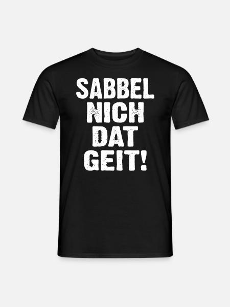 Sabbel Nich Dat Geit - Men's T-Shirt - black