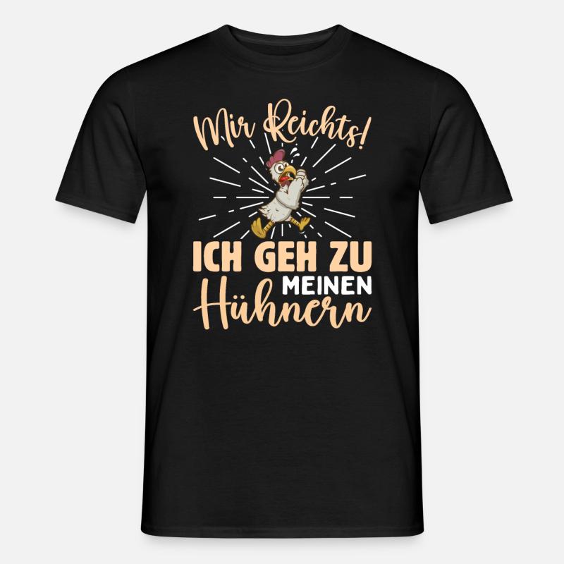 Mir Reichts Ich Geh Zu Meinen Hühnern - Männer T-Shirt - Schwarz