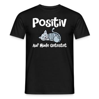 Positiv Auf Müde Getestet - Männer T-Shirt - Schwarz - Vorne - AI Model Male 178 light (178cm)