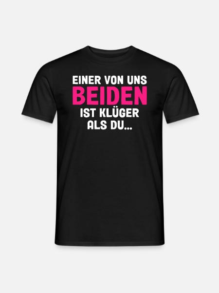 Einer Von Uns Beiden Ist Klüger Als Du - Männer T-Shirt - Schwarz