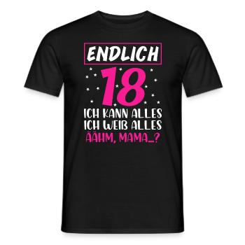 Endlich 18 Ich Kann Alles Ich Weiß Alles Ähm Mama - Männer T-Shirt - Schwarz - Vorne - AI Model Male 178 light (178cm)