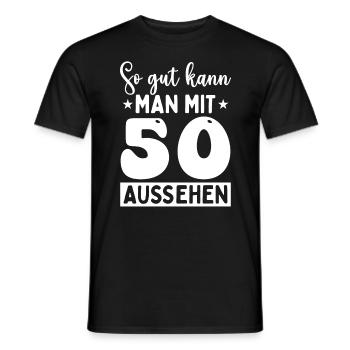 So Gut Kann Man Mit 50 Aussehen - Männer T-Shirt - Schwarz - Vorne - AI Model Male 178 light (178cm)