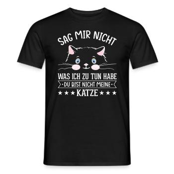 Sag Mir Nicht Was Ich Zu Tun Habe Cat Mum Saying - Männer T-Shirt - Schwarz - Vorne - AI Model Male 178 light (178cm)