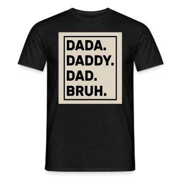 Dada Papa Papa Bruh - Männer T-Shirt - Schwarz - Vorne - AI Model Male 178 light (178cm)