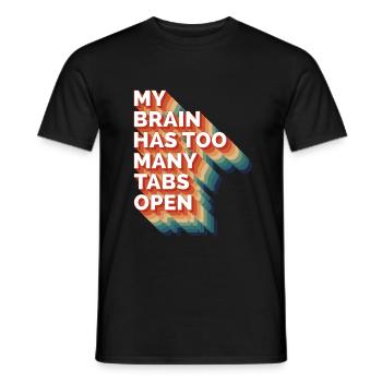 My brain has too many tabs open Informatik Gamer - Men's T-Shirt - black - Front - AI Model Male 178 light (178cm)