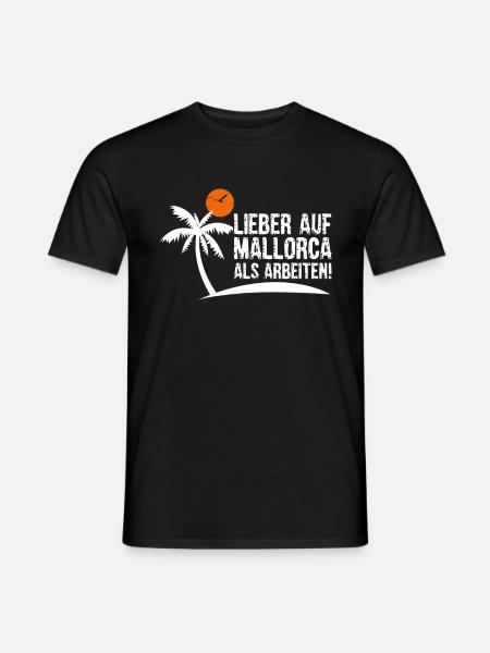 Mallorca Sprüche - lieber auf Malle als arbeiten - Männer T-Shirt - Schwarz