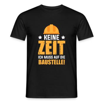 Keine Zeit Ich Muss Auf Die Baustelle Bauherr - Männer T-Shirt - Schwarz - Vorne - AI Model Male 178 light (178cm)
