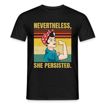 Nevertheless She Persisted - Political Sarcastic - - Men's T-Shirt - black - Front - AI Model Male 178 light (178cm)