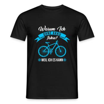 Warum Ich Ohne Akku Fahre Weil Ich Es Kann Fahrrad - Männer T-Shirt - Schwarz - Vorne - AI Model Male 178 light (178cm)