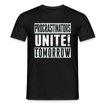 Procrastinators Unite Tomorrow Procrastination - Männer T-Shirt - Schwarz - Vorne - AI Model Male 178 light (178cm)