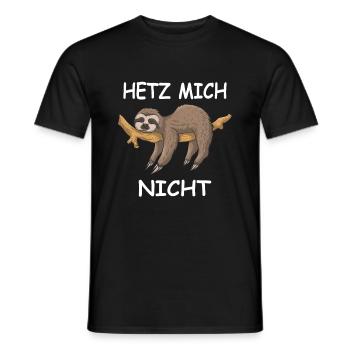 Faultier Sprücheshirt HETZ MICH NICHT - Männer T-Shirt - Schwarz - Vorne - AI Model Male 178 light (178cm)