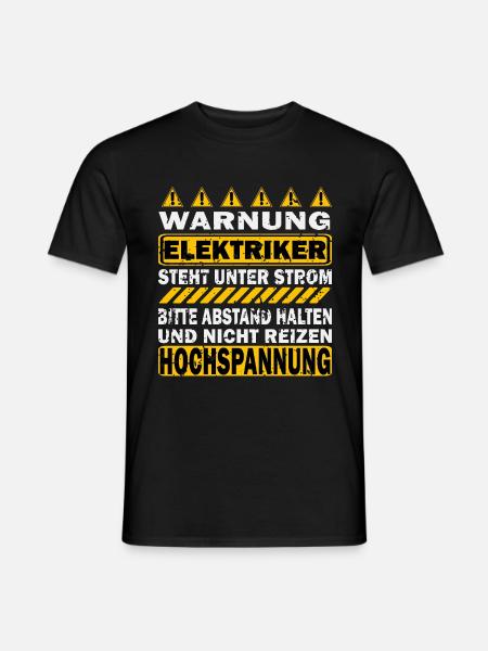 WARNUNG ELEKTRIKER UNTER STROM - HOCHSPANNUNG - Männer T-Shirt - Schwarz