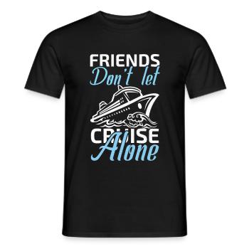 friends don't let cruise alone - Men's T-Shirt - black - Front - AI Model Male 178 light (178cm)
