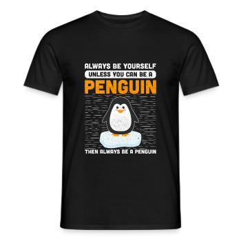 Always Be Yourself Unless You Can Be A Penguin - T-shirt homme - noir - Devant - AI Model Male 178 light (178cm)
