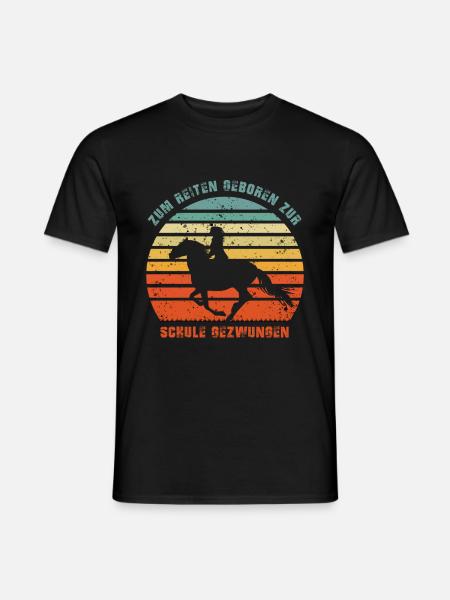 Zum Reiten Geboren zur Schule Gezwungen Geschenk - Männer T-Shirt - Schwarz