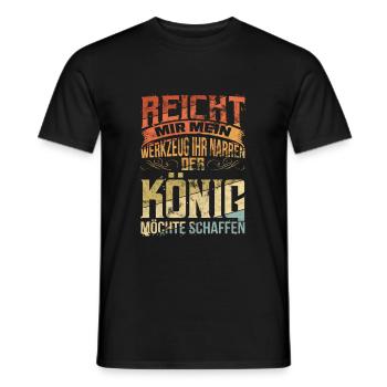 Lustiger Handwerker Spruch der König möchte schaff - Männer T-Shirt - Schwarz - Vorne - AI Model Male 178 light (178cm)