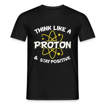 Think Like A Proton And Stay Positive Nerd Science - T-shirt homme - noir - Devant - AI Model Male 178 light (178cm)