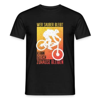 MTB Wer sauber bleibt kann gleich Zuhause bleibem - Männer T-Shirt - Schwarz - Vorne - AI Model Male 178 light (178cm)