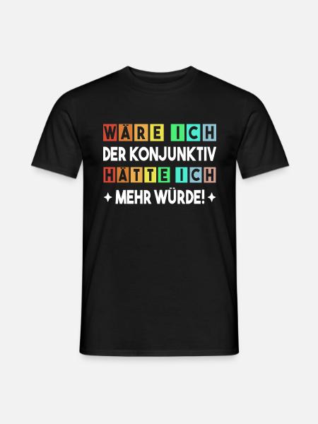 Der Konjunktiv Witzige Grammatik Deutsch Lehrer - Männer T-Shirt - Schwarz