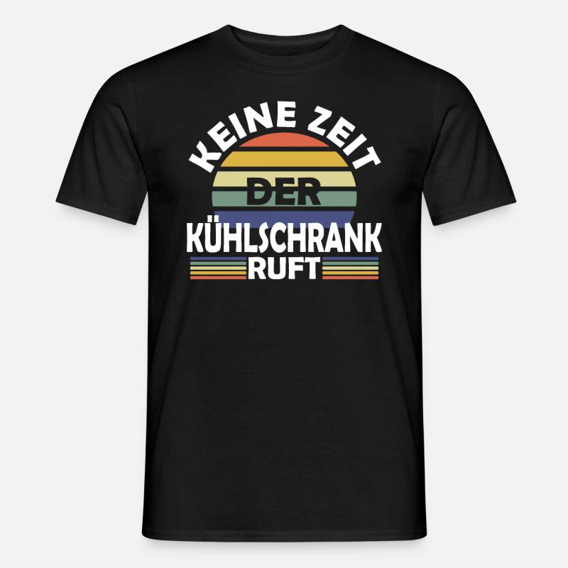 Keine Zeit der Kühlschrank ruft Essen Geschenk - Männer T-Shirt - Schwarz