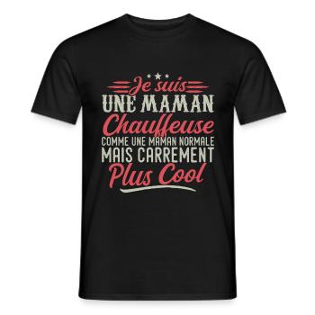 Je suis une maman Chauffeuse, carrément cool - T-shirt homme - noir - Devant - AI Model Male 178 light (178cm)