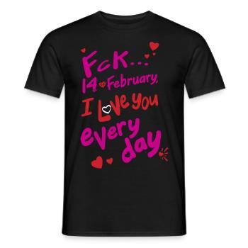 Fck 14 Februar, ich liebe dich jeden Tag (für die Dunkelheit) - Männer T-Shirt - Schwarz - Vorne - AI Model Male 178 light (178cm)