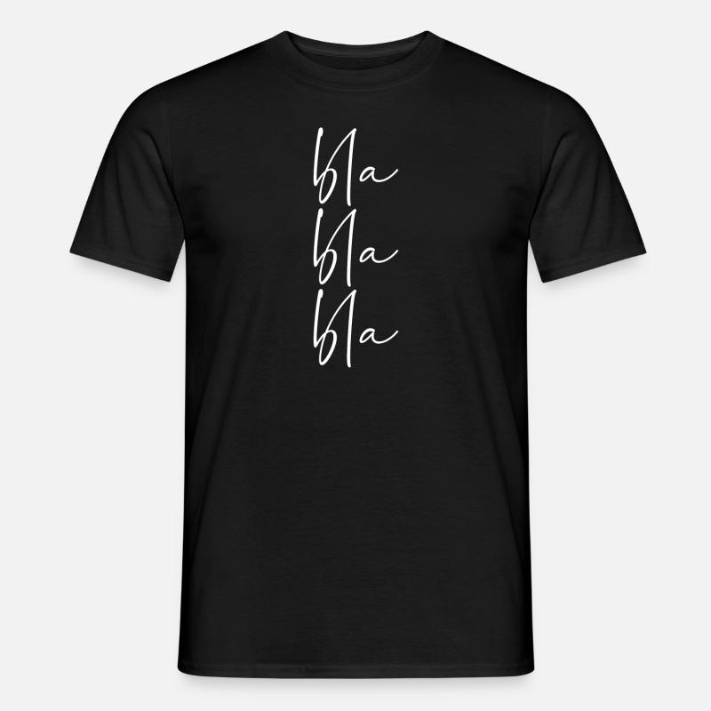 Bla Bla Bla - Männer T-Shirt - Schwarz