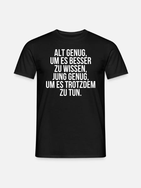 Alt genug um es besser zu wissen - Männer T-Shirt - Schwarz