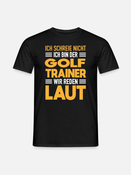Golf Trainer Werden Laut Golf Coach Geschenk - Männer T-Shirt - Schwarz