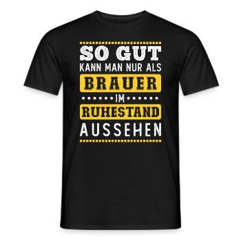 Rente Rentner Ruhestand Geschenk Brauer Spruch - Männer T-Shirt - Schwarz - Vorne - AI Model Male 178 light (178cm)