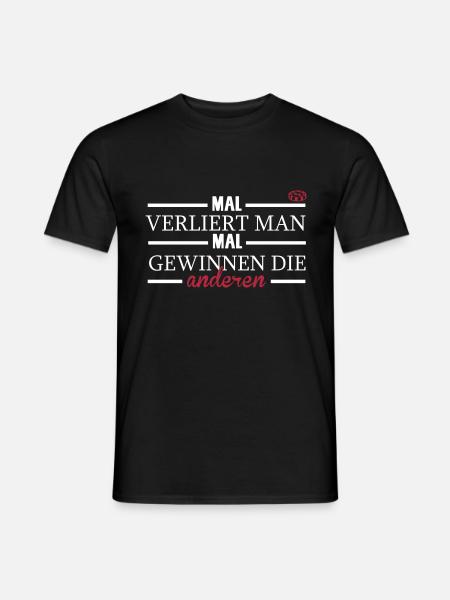 Mal verliert man, mal gewinnen die anderen - Männer T-Shirt - Schwarz