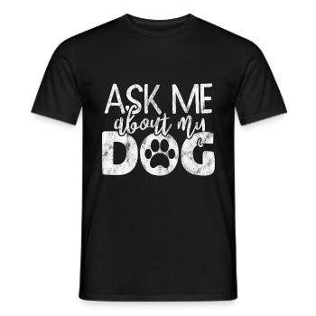 ask me about my dog - Dog dog saying - Men's T-Shirt - black - Front - AI Model Male 178 light (178cm)