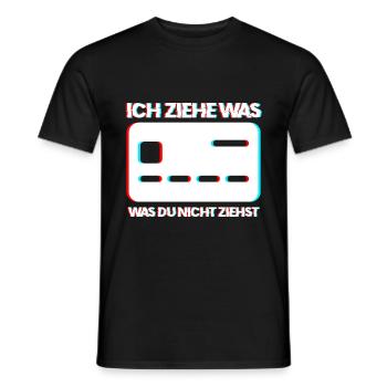 Ich Ziehe Was Was Du Nicht Ziehst Kredit Karte Ges - Männer T-Shirt - Schwarz - Vorne - AI Model Male 178 light (178cm)