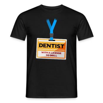 License Drill Funny Dentist Dental Assistant Teeth - Men's T-Shirt - black - Front - AI Model Male 178 light (178cm)