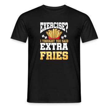 Exercise I Thought You Said Extra Fries Funny Gym - Men's T-Shirt - black - Front - AI Model Male 178 light (178cm)