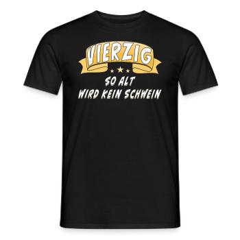 VIERZIG SO ALT WIRD KEIN SCHWEIN - Männer T-Shirt - Schwarz - Vorne - AI Model Male 178 light (178cm)