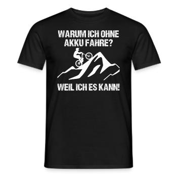 Warum ich ohne Akku fahre? Weil ich es kann! - Männer T-Shirt - Schwarz - Vorne - AI Model Male 178 light (178cm)