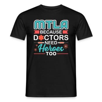 MTLA parce que les médecins ont aussi besoin de héros - T-shirt homme - noir - Devant - AI Model Male 178 light (178cm)