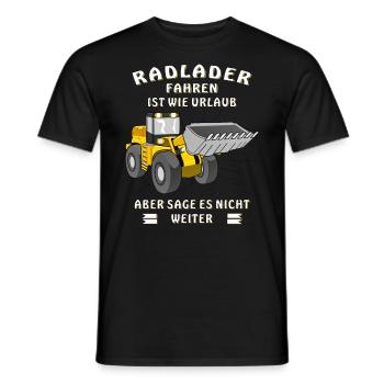 RADLADER FAHREN IST WIE URLAUB - Männer T-Shirt - Schwarz - Vorne - AI Model Male 178 light (178cm)