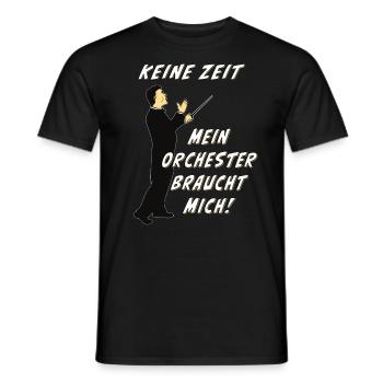 DIRIGENT KEINE ZEIT MEIN ORCHESTER BRAUCHT MICH - Männer T-Shirt - Schwarz - Vorne - AI Model Male 178 light (178cm)
