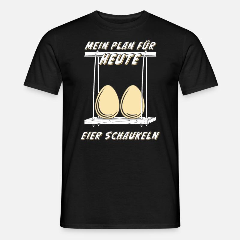 MEIN PLAN FÜR HEUTE EIER SCHAUKELN - Männer T-Shirt - Schwarz