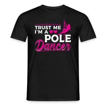 Trust Me I'm A Pole Dancer - Stangentanz - Männer T-Shirt - Schwarz - Vorne - AI Model Male 178 light (178cm)