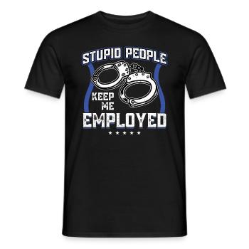Stupid People Keep Me Busy - Police - Men's T-Shirt - black - Front - AI Model Male 178 light (178cm)