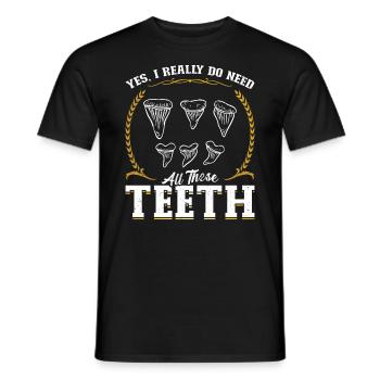 Yes, I really need all those teeth - Men's T-Shirt - black - Front - AI Model Male 178 light (178cm)
