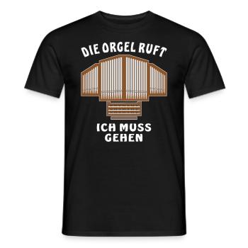 DIE ORGEL RUFT ICH MUSS GEHEN - Männer T-Shirt - Schwarz - Vorne - AI Model Male 178 light (178cm)