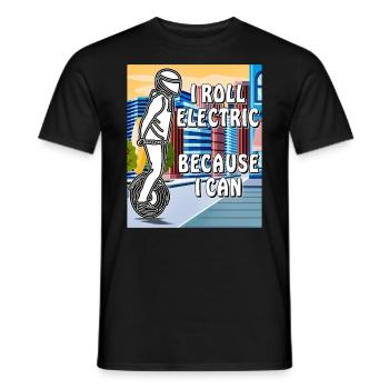 MANN EINRAD I ROLL ELECTRIC BECAUSE I CAN - Männer T-Shirt - Schwarz - Vorne - AI Model Male 178 light (178cm)