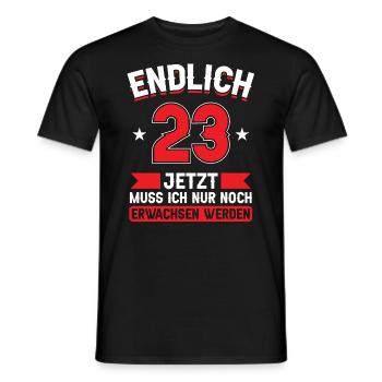 23. Geburtstag Jetzt nur noch erwachsen werden - Männer T-Shirt - Schwarz - Vorne - AI Model Male 178 light (178cm)