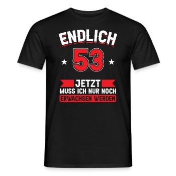 53. Geburtstag Jetzt nur noch erwachsen werden - Männer T-Shirt - Schwarz - Vorne - AI Model Male 178 light (178cm)