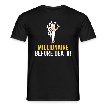 Millionär vor dem Tod! - Männer T-Shirt - Schwarz - Vorne - AI Model Male 178 light (178cm)